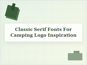 Classic Serif Fonts for Outdoor Branding Inspiration
