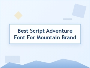 Script Adventure Fonts for Mountain Branding